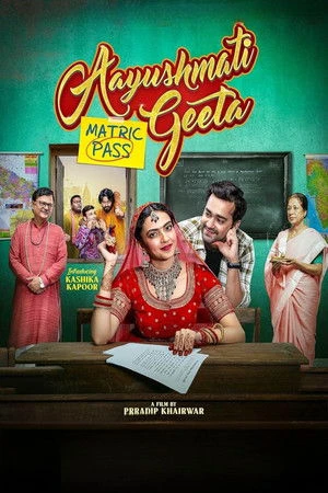 Aayushmati Geeta Matric Pass 2024 Hindi Dual Audio WEB-DL | Hindi Dubbed Movie